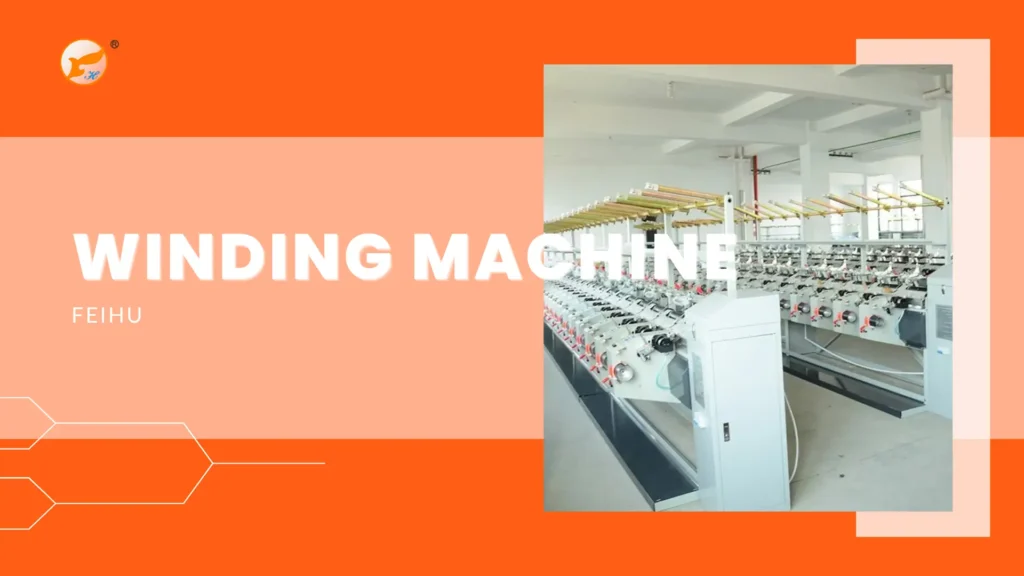 Key Considerations for Selecting the Right Automatic Winding Machine