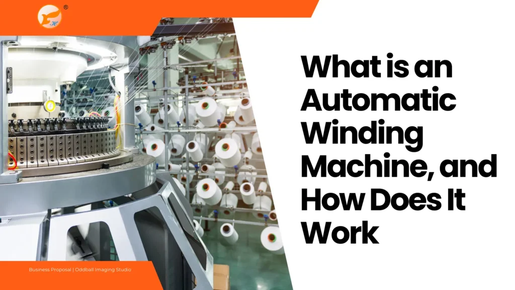 What is an Automatic Winding Machine, and How Does It Work